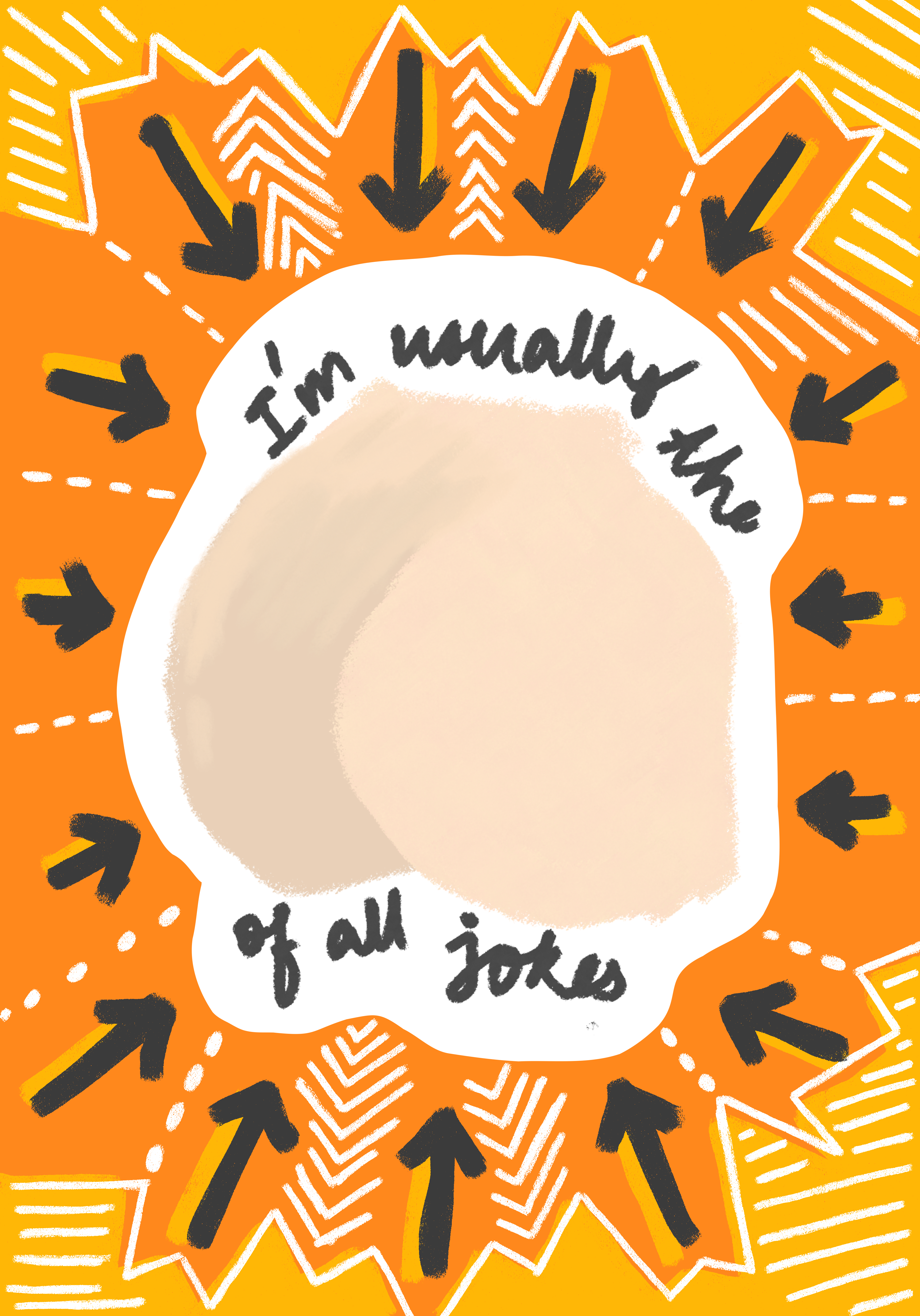 Butt of All Jokes - Laminated Sticker